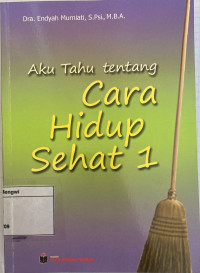 Image of Aku Tahu Tentang Cara Hidup Sehat 1