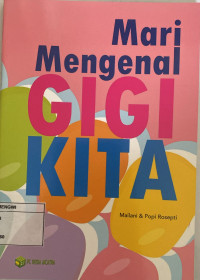 Image of Mari Mengenal Gigi Kita
