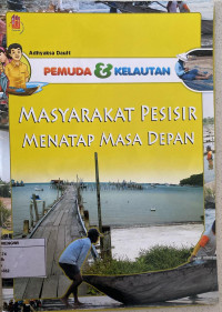 Masyarakat Pesisir Menatap Masa Depan
