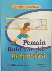 Image of Mempersiapkan Pemain Bulu Tangkis Berprestasi