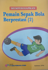 Image of Mempersiapkan Pemain Sepak Bola Berprestasi (2)