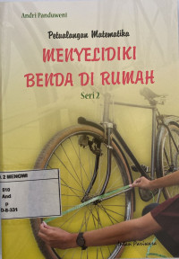 Image of Petualangan Matematika : Menyelidiki Benda Di Rumah (Seri 2)